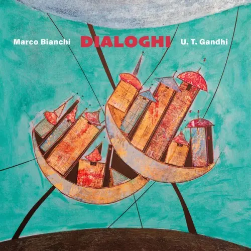 Marco Bianchi, U.T. Gandhi / Dialoghi