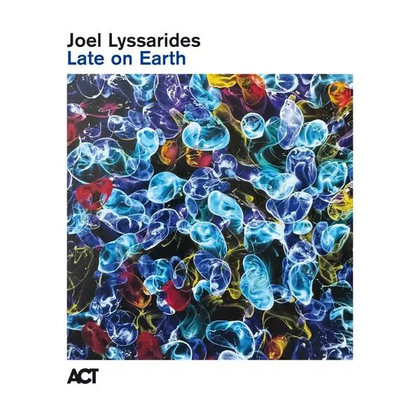Joel Lyssarides / Late on Earth