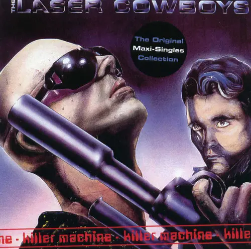 The Laser Cowboys - Killer Machine (The Original Maxi-Singles Collection)