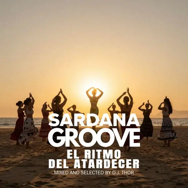 Sardana Groove - El Ritmo Del Atardecer by D.J. Thor