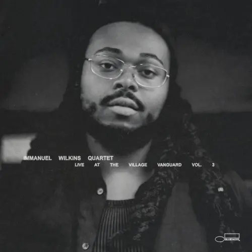 Immanuel Wilkins / Immanuel Wilkins Quartet Live at the Village Vanguard Vol. 3