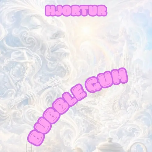 Hjortur / Bubble Gum