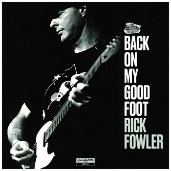 Rick Fowler - Back On My Good Foot