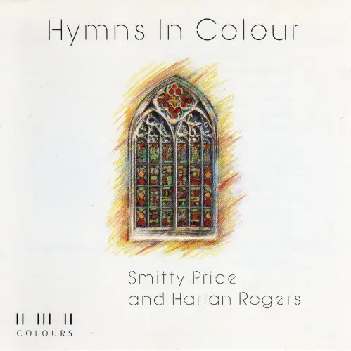 Harlan Rogers and Smitty Price / Hymns In Colour